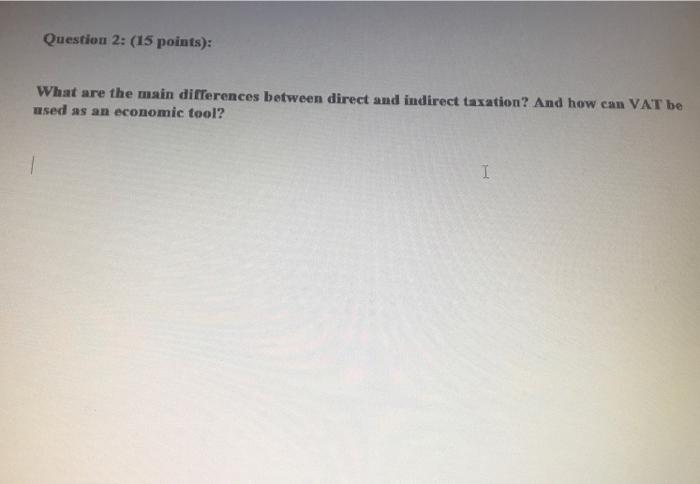  Question 2: (15 points): What are the main differences between direct