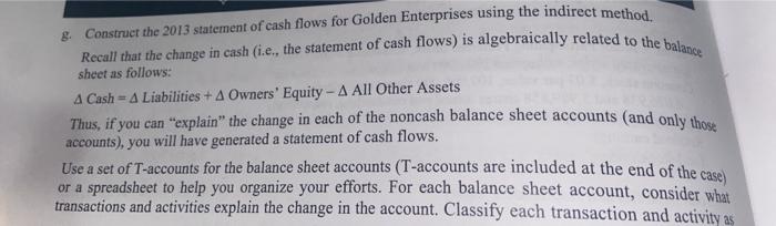  please help provide statement of cashflows 8. Construct the 2013 statement