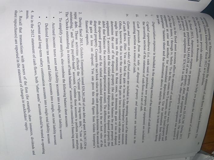 of cash flows for Golden Enterprises using the indirect method. Recall that
