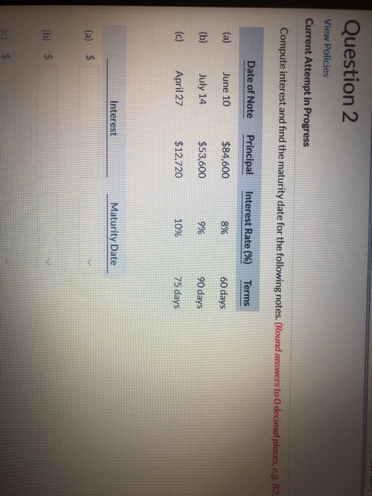  Question 2 View Policies Current Attempt in Progress Compute interest and