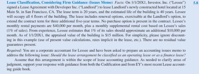 Use FASB codification to solve. 5.8 Lease Classification, Considering Firm Guidance (Issues