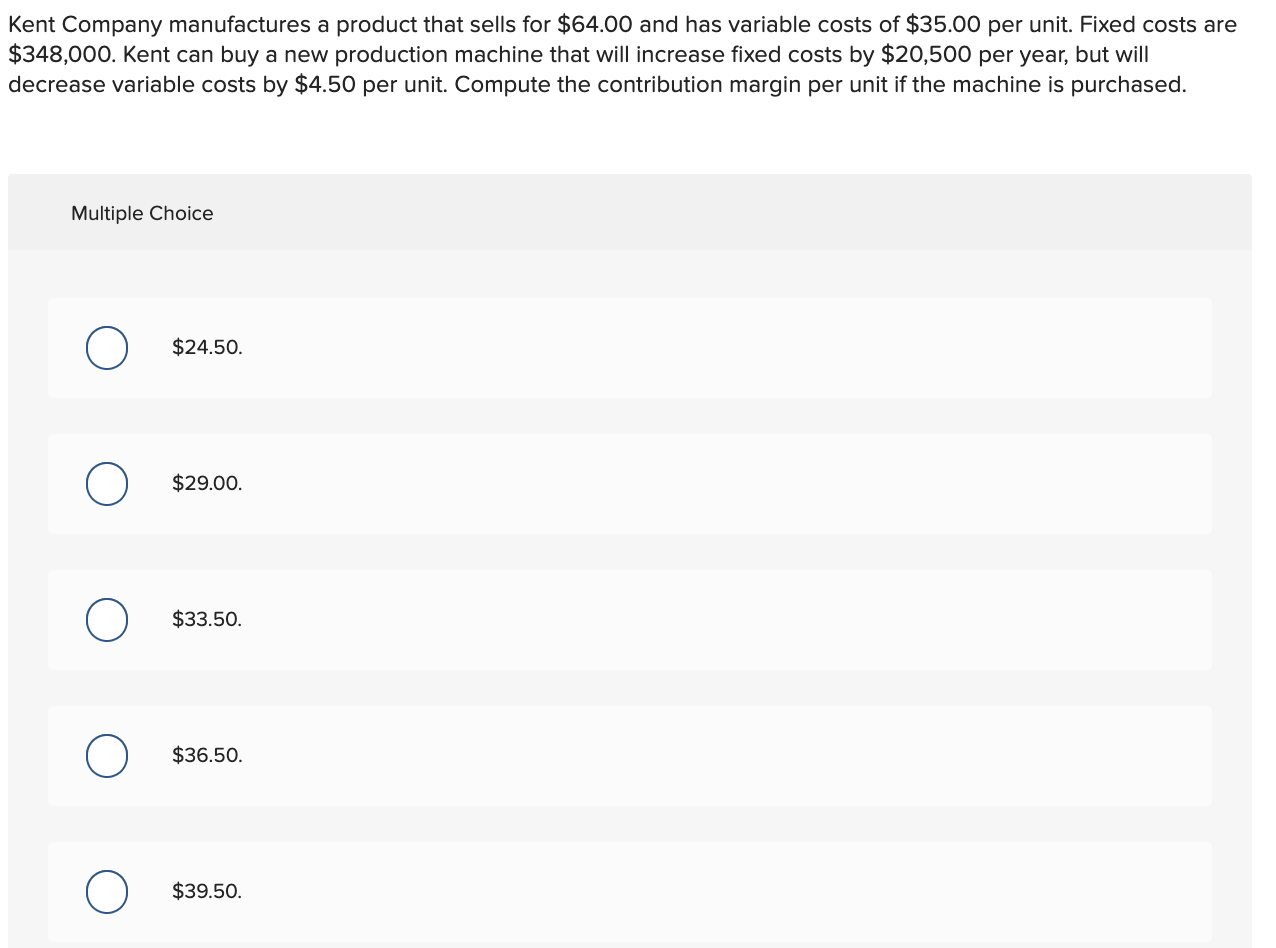  Kent Company manufactures a product that sells for $64.00 and has