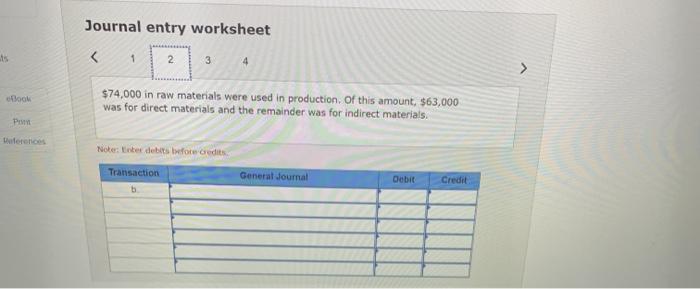 were purchased on account. b. $74,000 in raw materials were used in