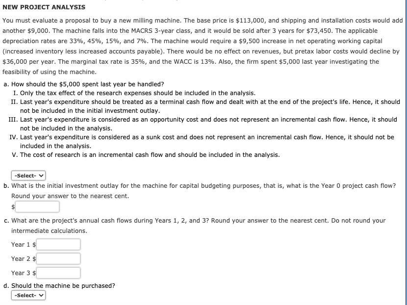  NEW PROJECT ANALYSIS You must evaluate a proposal to buy a