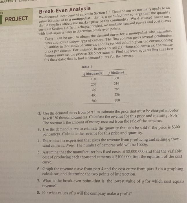  CHAPTER ER PROJECT Break-Even Analysis We discussed linear demand curves in