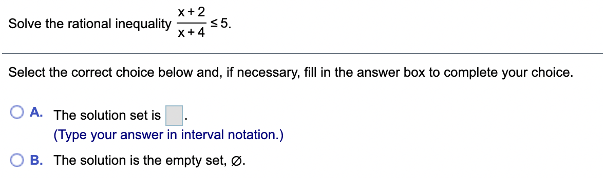  x + 2 Solve the rational inequality $5. X+ 4 Select
