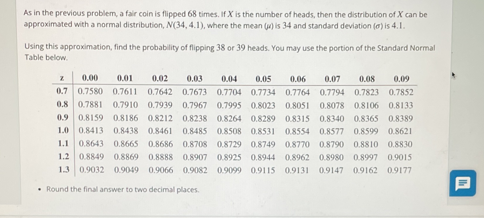  As in the previous problem, a fair coin is flipped 68