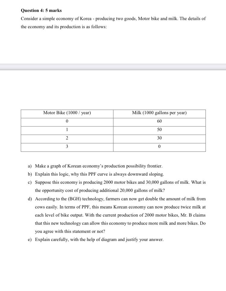 please answer this Question 4: 5 marks Consider a simple economy of