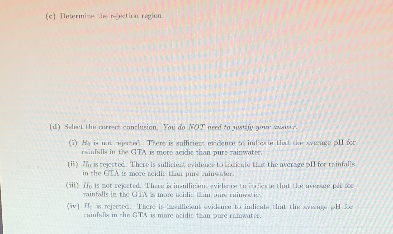 (c) Determine the rejection region. (d) Select the correct conclusion. You