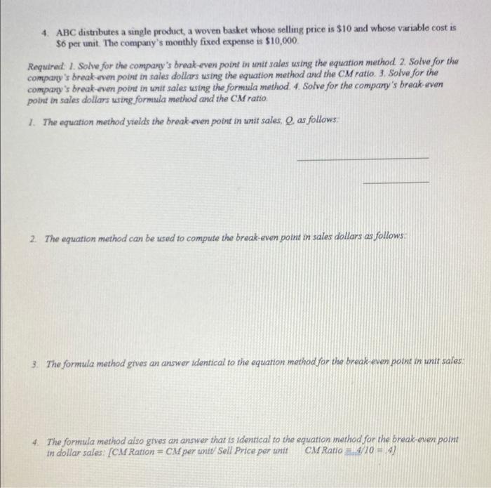  4. ABC distributes a single product, a woven basket whose selling