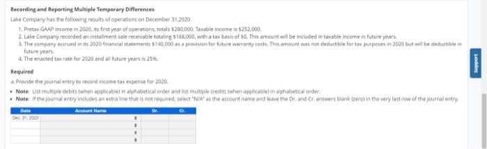  Recording and Reporting Multiple Temporary Differences Lake Company has the following