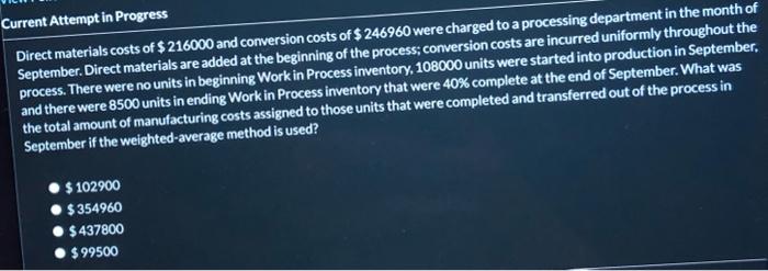 Need answer please! Current Attempt in Progress Direct materials costs of $
