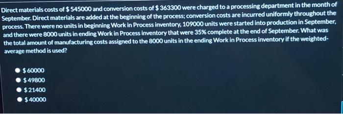 216000 and conversion costs of $ 246960 were charged to a processing