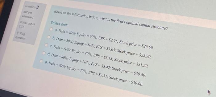  Question 3 Based on the information below, what is the firm's