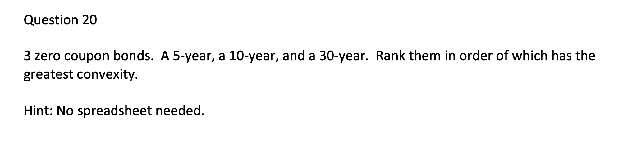  Question 20 3 zero coupon bonds. A 5-year, a 10-year, and