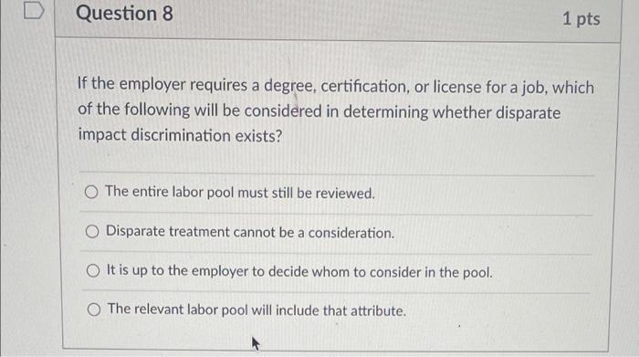 answer please D Question 8 1 pts If the employer requires a