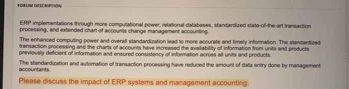  FORUM DESCRIPTION ERP implementations through more computational power, relational databases, standardized