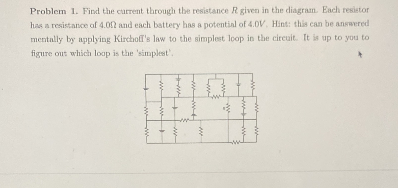  Problem 1. Find the current through the resistance R given in