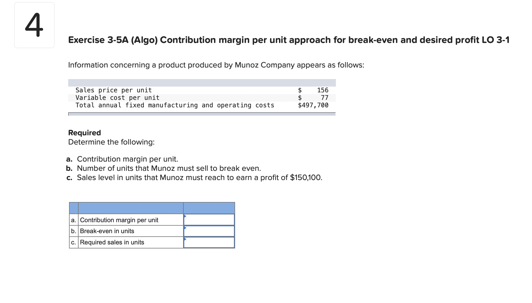 Exercise 3-5A (Algo) Contribution margin per unit approach for break-even and