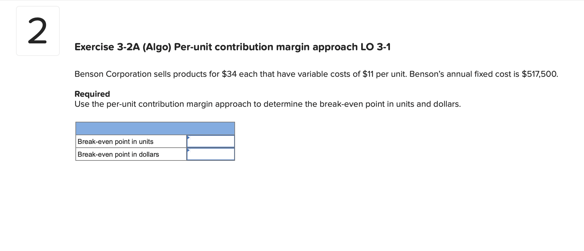 2 Exercise 3-2A (Algo) Per-unit contribution margin approach LO 3-1 Benson