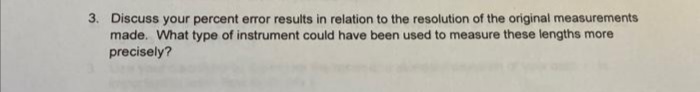 3. Discuss your percent error results in relation to the resolution of