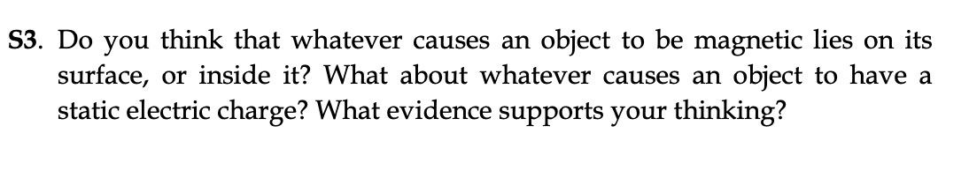 S3. Do you think that whatever causes an object to be