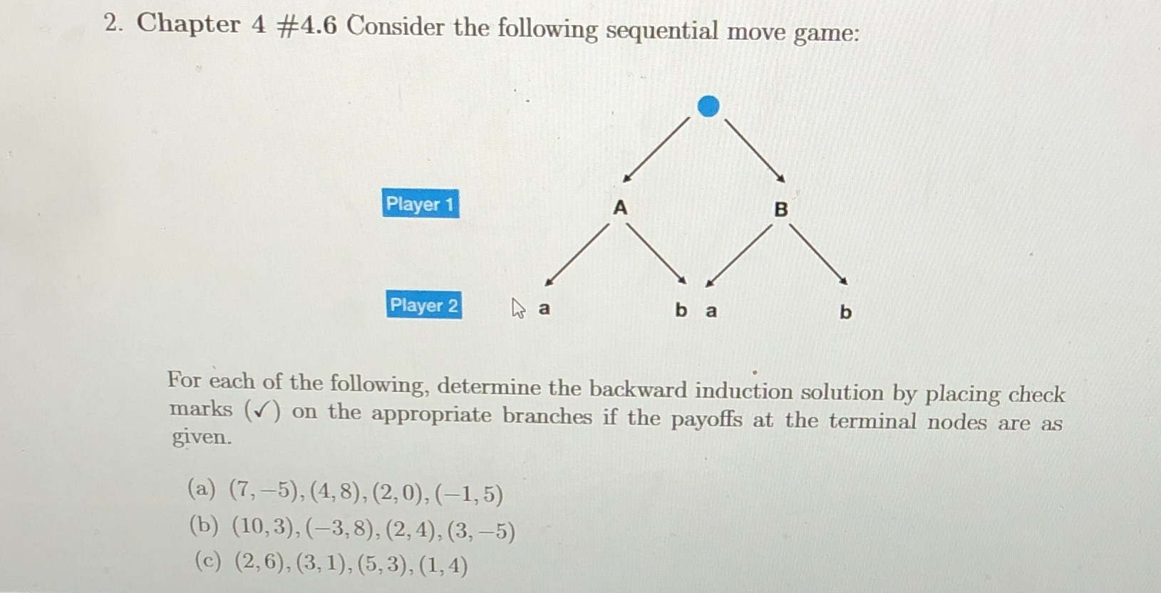2. Chapter 4 #4.6 Consider the following sequential move game: Player