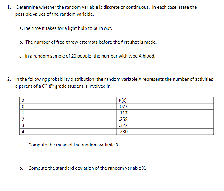  1. Determine whether the random variable is discrete or continuous. In