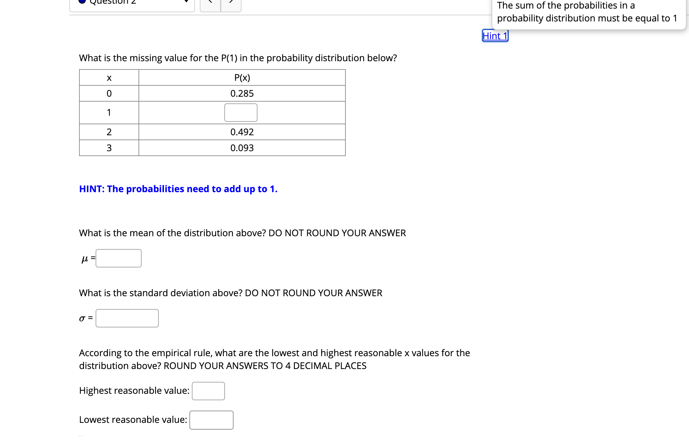 probabilities need to add up to 1. The sum of the probabilities
