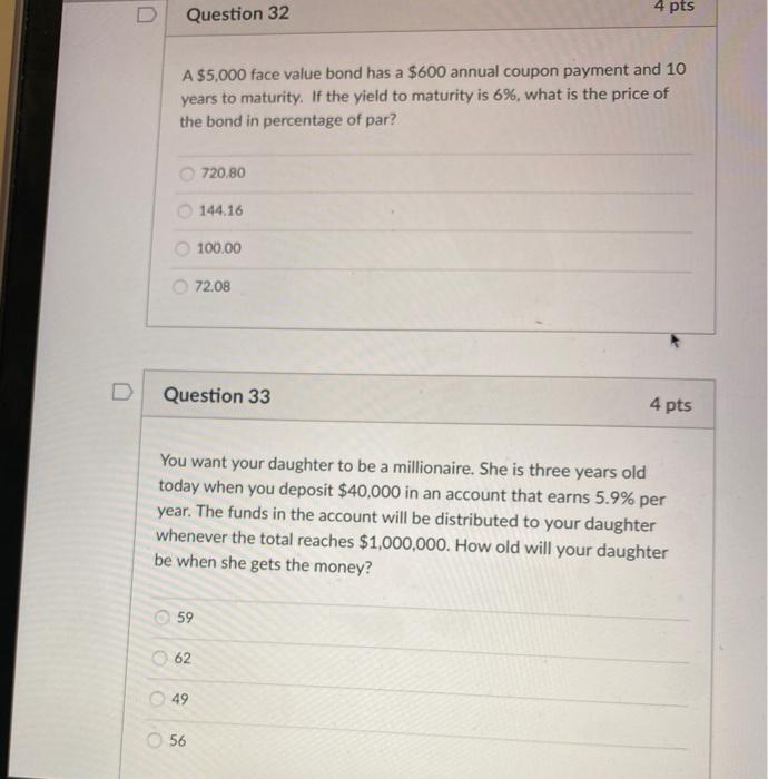  4 pts Question 32 A $5,000 face value bond has a