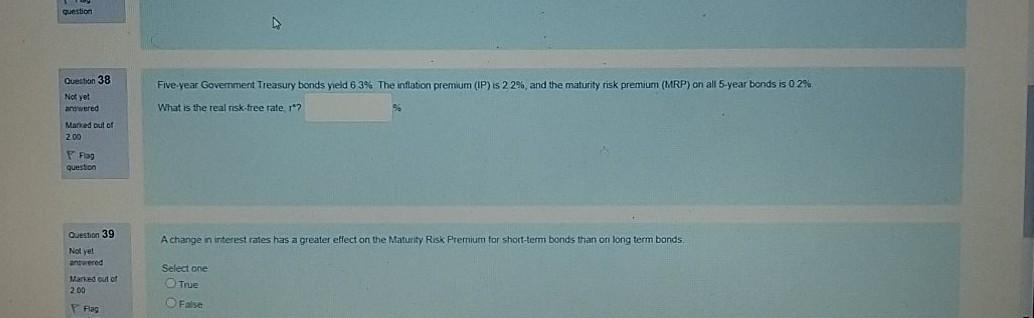 Question Question 38 Not yet Five-year Government Treasury bonds yield 6