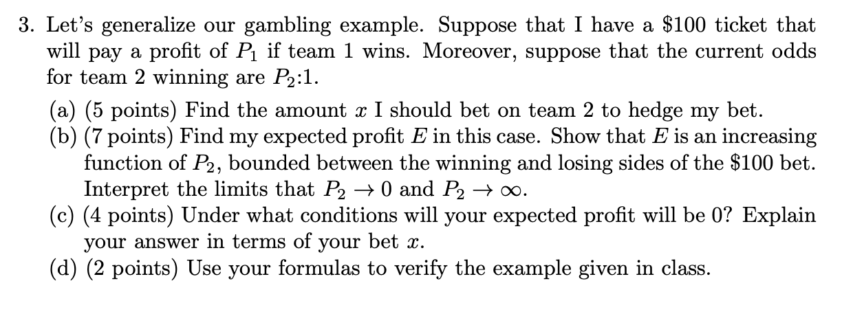  3. Let's generalize our gambling example. Suppose that I have a