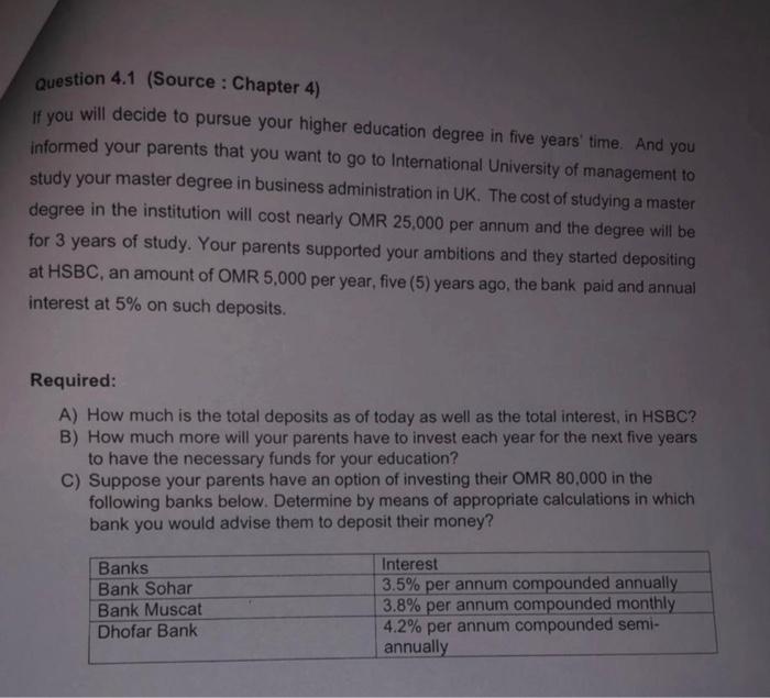  Question 4.1 (Source : Chapter 4) If you will decide to