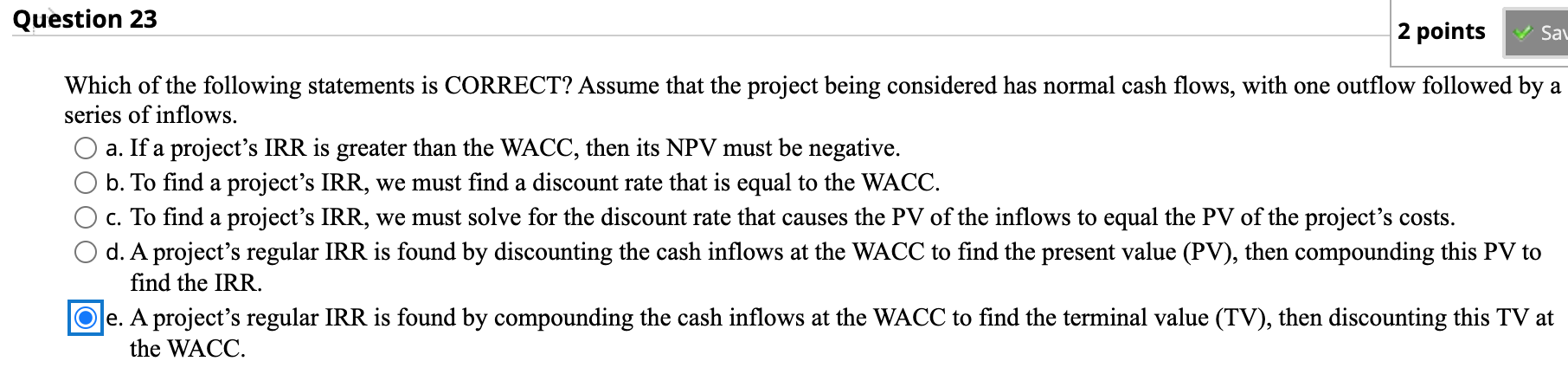 project's IRR? Note that a project's projected IRR can be less than
