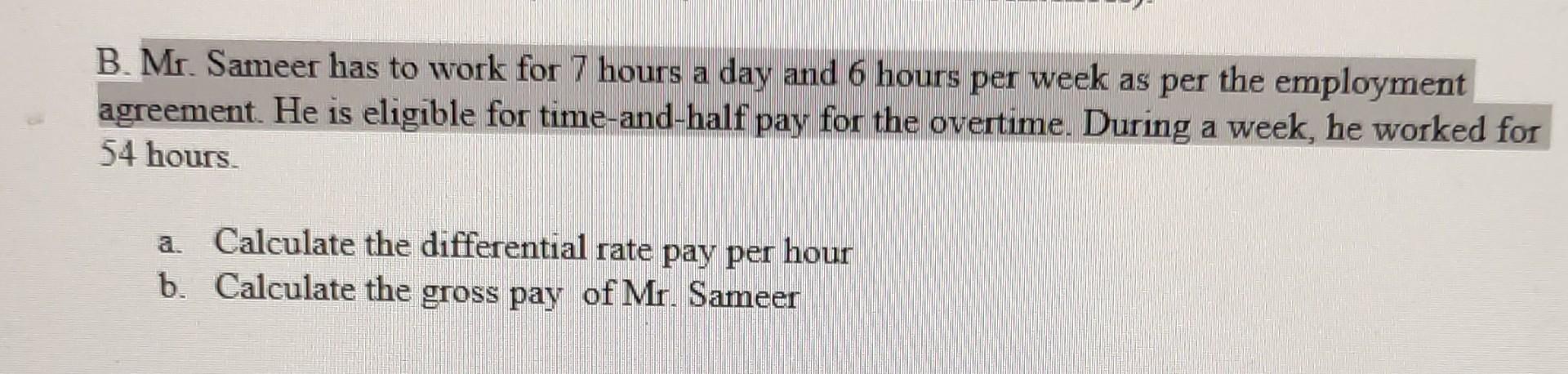  Solve the following pls B. Mr. Sameer has to work for