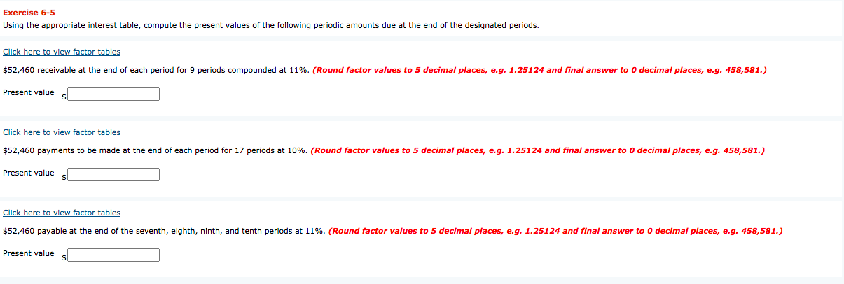 Exercise 6-5 Using the appropriate interest table, compute the present values