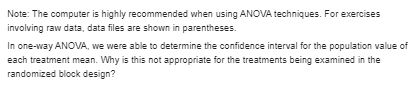 recommended when using ANOVA techniques. For exercises involving raw data, data files
