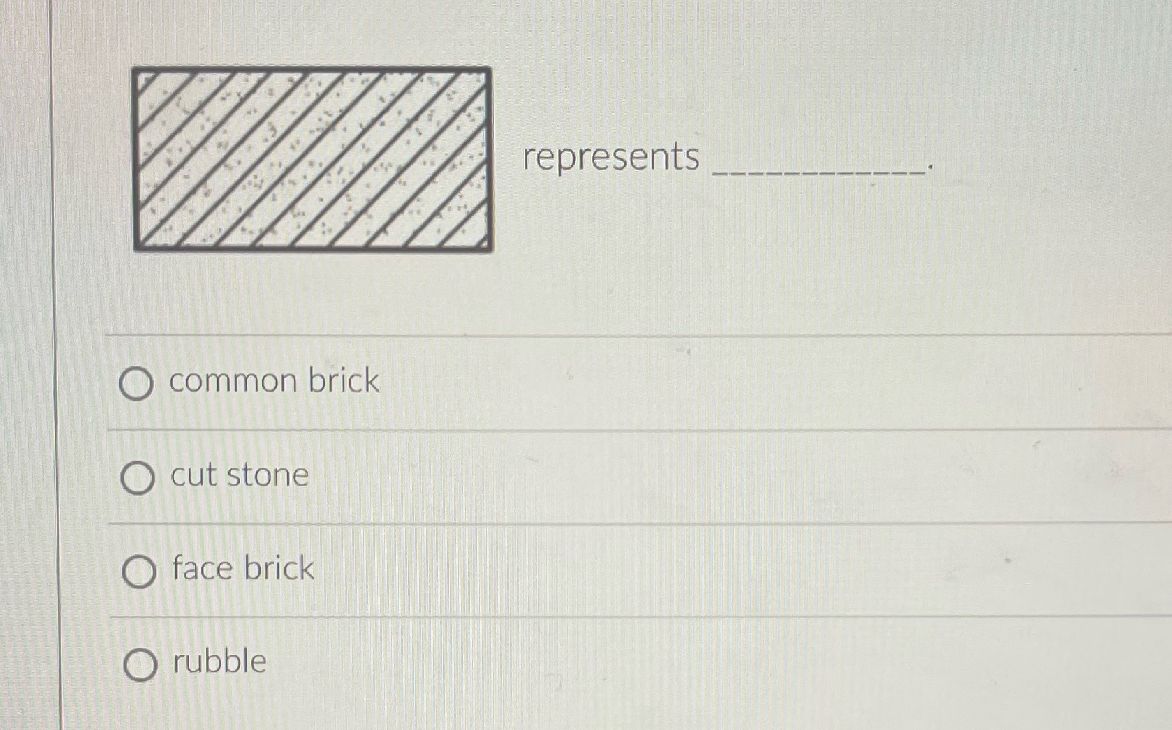 represents O common brick O cut stone O face brick O rubble