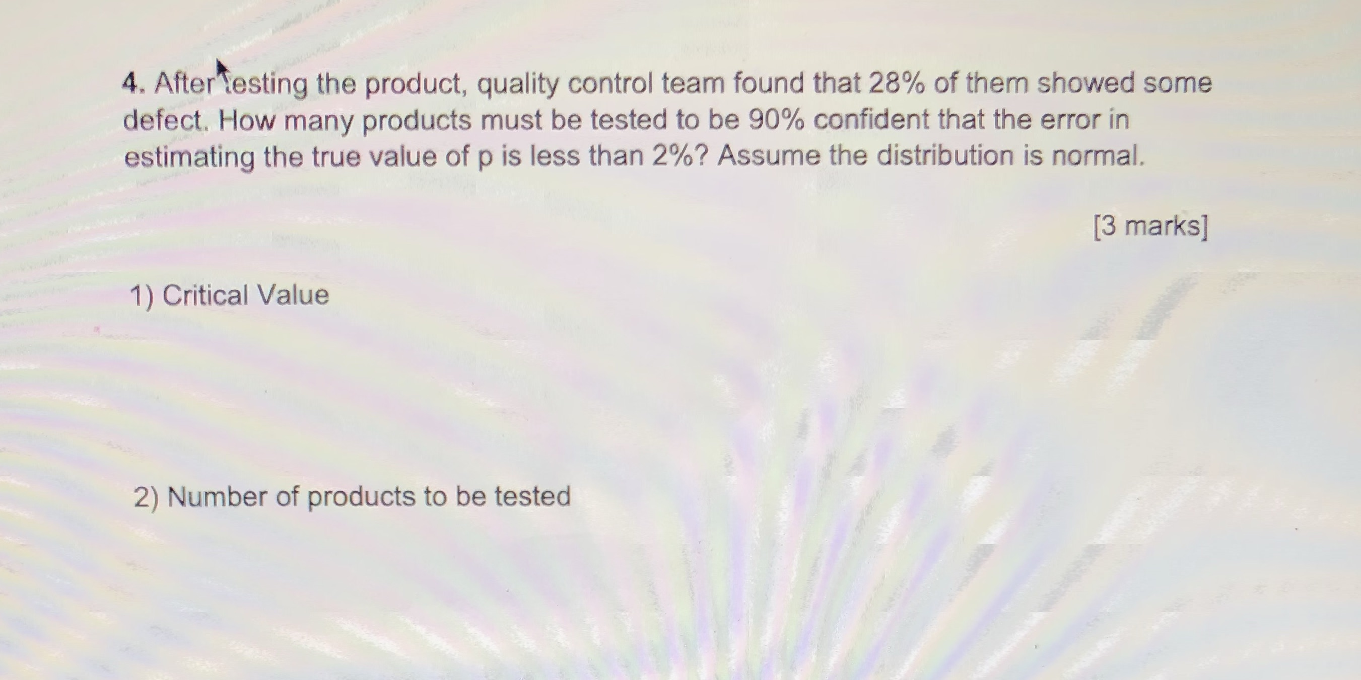 4 4. After Testing the product, quality control team found that 28%