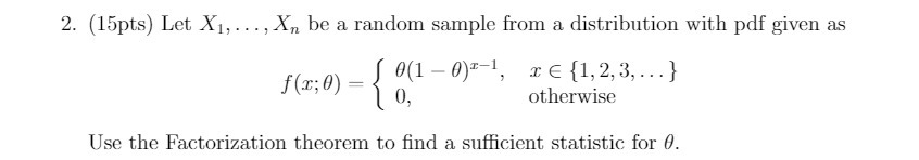 2. (15pts) Let X1, ..., Xn be a random sample from