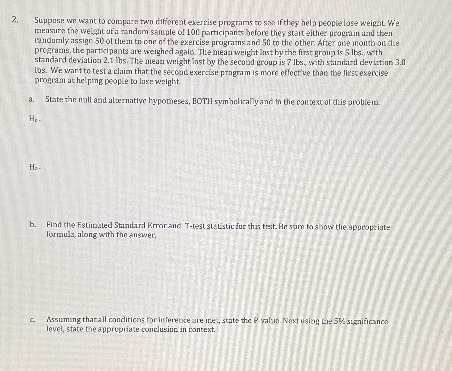  2. Suppose we want to compare two different exercise programs to