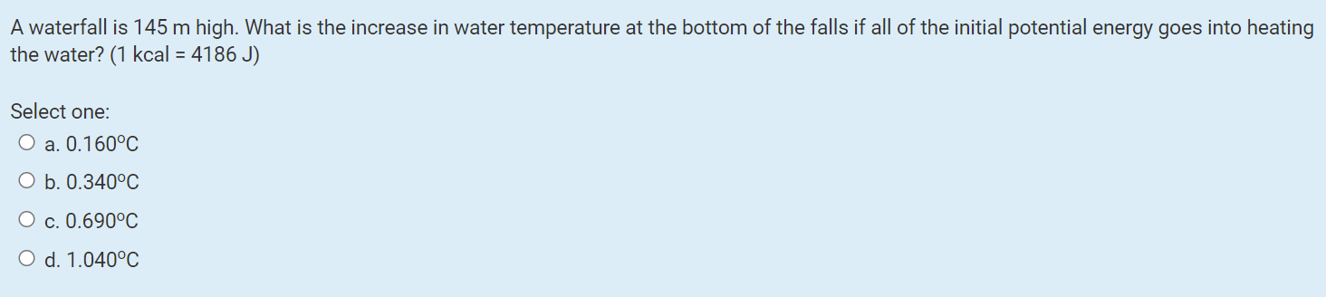  A waterfall is 145 m high. What is the increase in