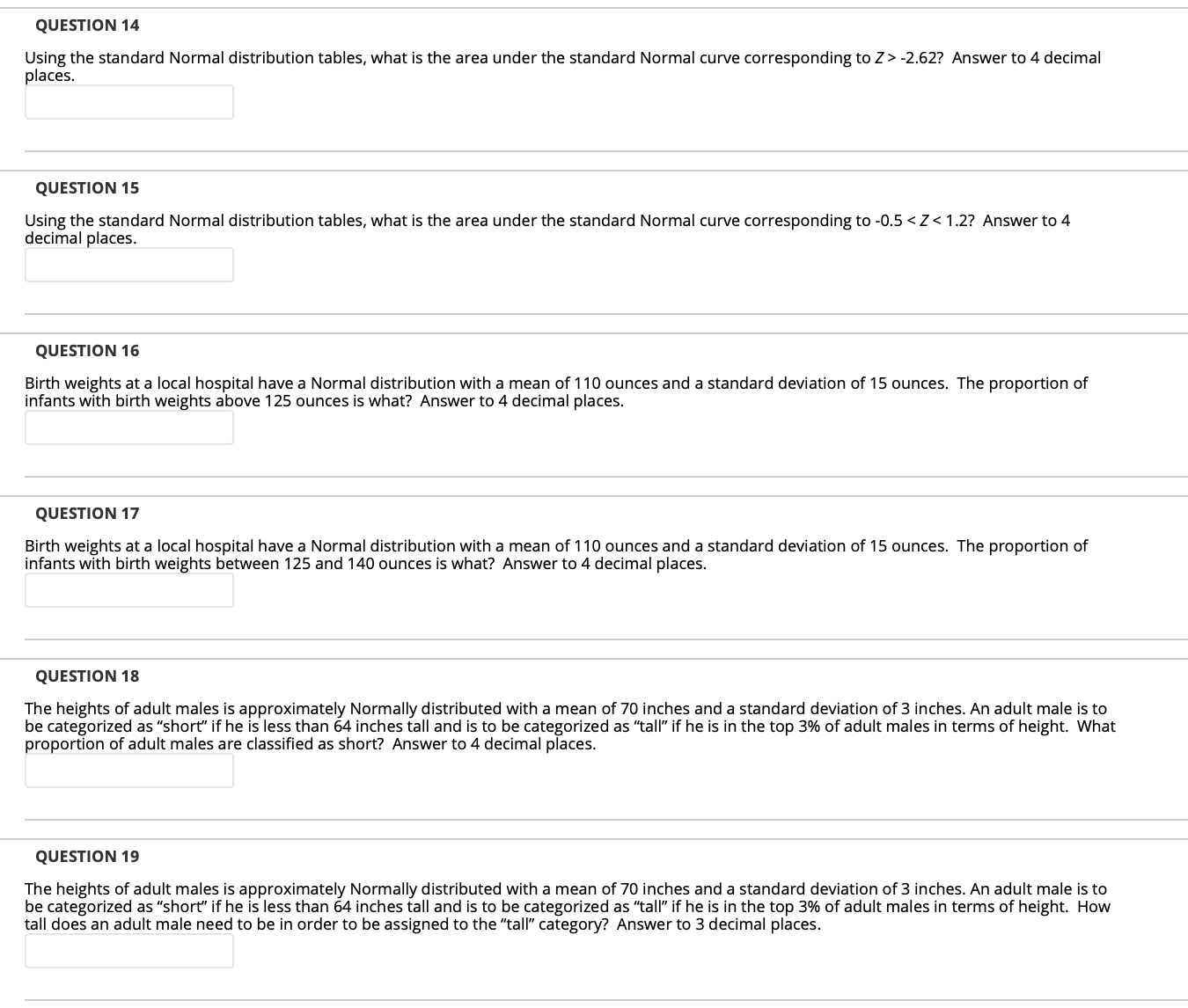 Thank you! QUESTION 14 Using the standard Normal distribution tables, what is