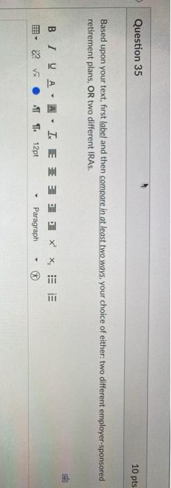  Question 35 10 pts Based upon your text, first label and