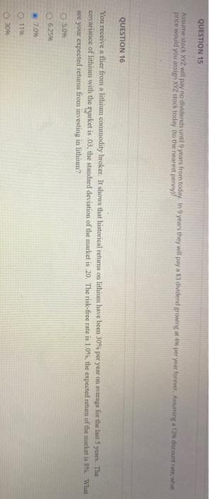  QUESTION 15 Assumestock XYZ will pay no dividends until 9 years