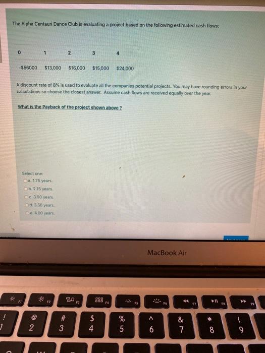  The Alpha Centauri Dance Club is evaluating a project based on