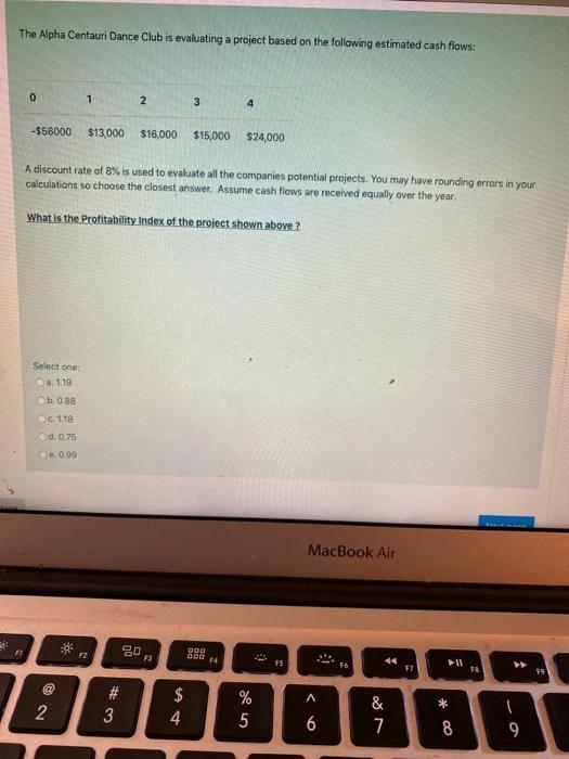 the following estimated cash flows: 0 1 2 3 4 -$56000 $13,000