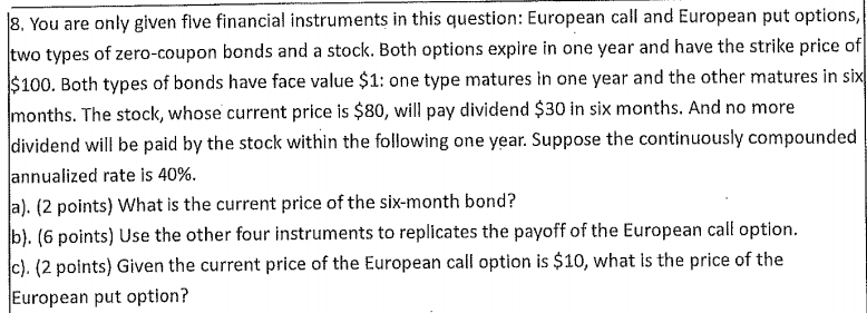 8. You are only given five financial instruments in this question: