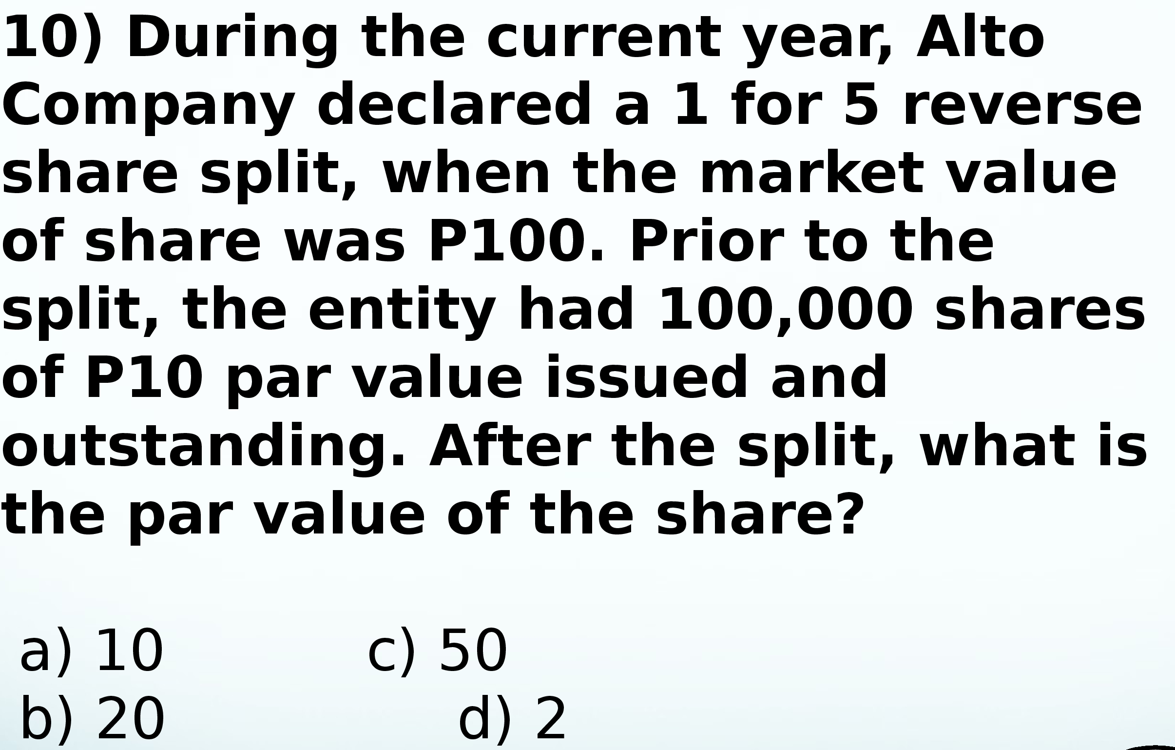 10) During the current year, Alto Company declared a 1 for