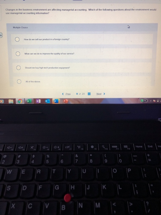  Changes in the business environment are affecting managerial accounting. Which of